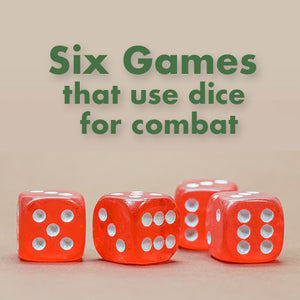 Six Games that uses dice for conflict